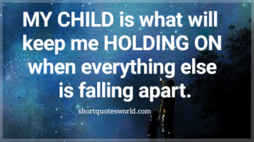 My child is my strength – Short Quotes World