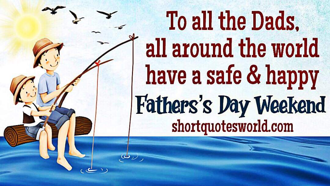 Happy Father’s Day Weekend Short Quotes